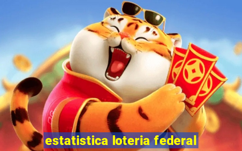 estatistica loteria federal