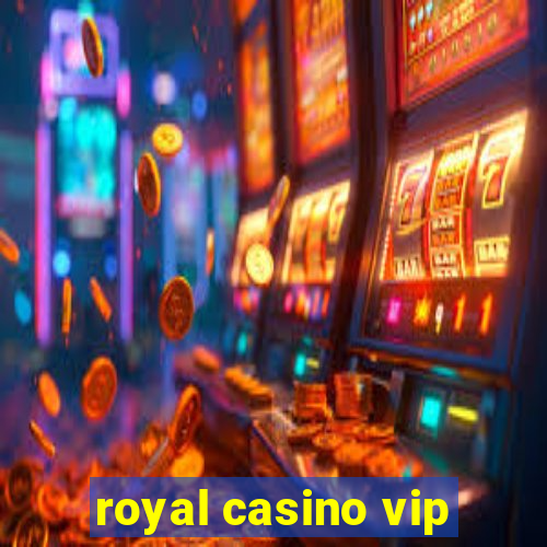 royal casino vip