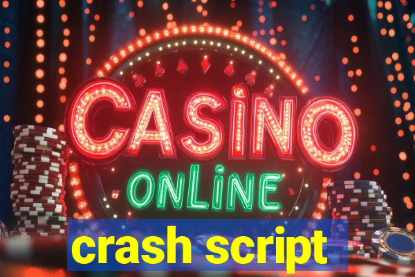 crash script