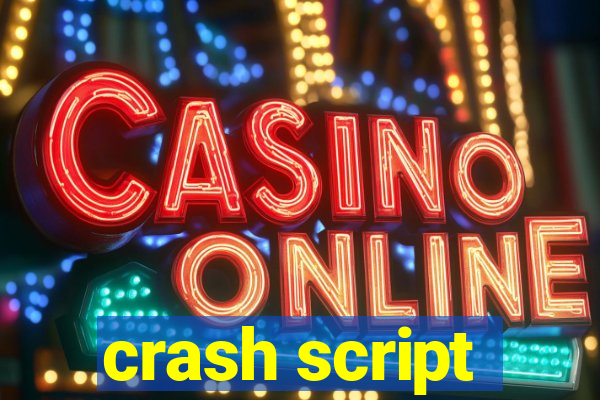 crash script