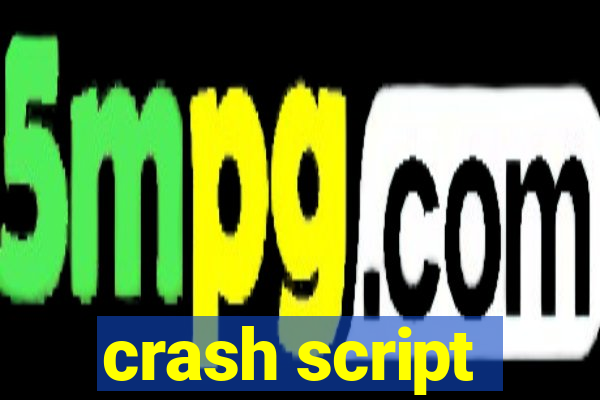 crash script