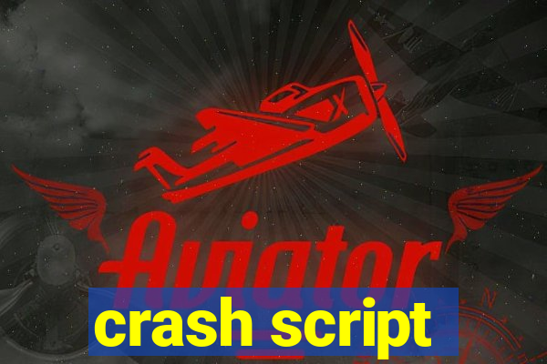 crash script