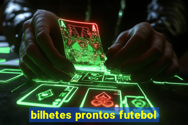 bilhetes prontos futebol