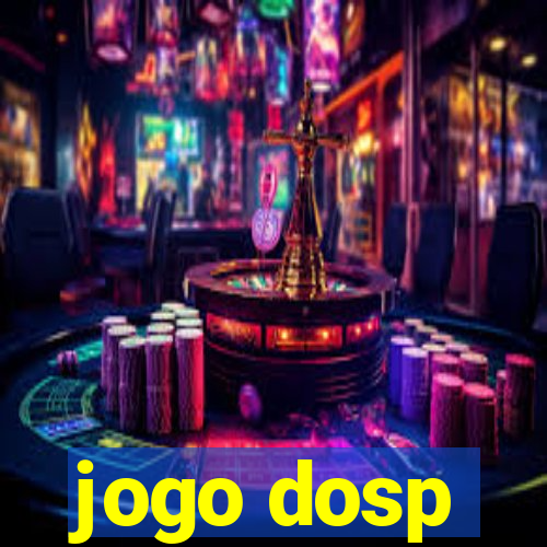 jogo dosp