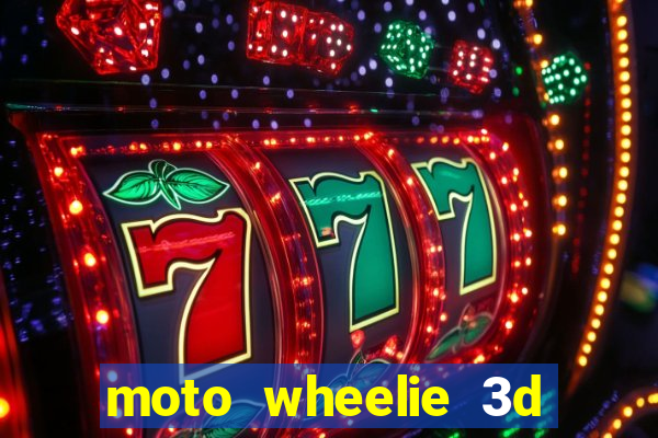 moto wheelie 3d dinheiro infinito 2024