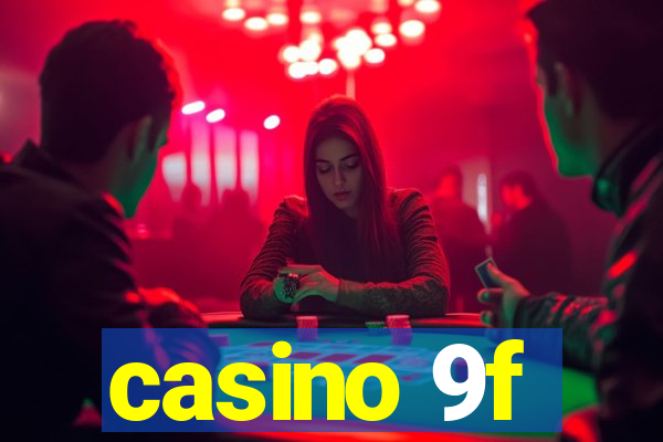 casino 9f