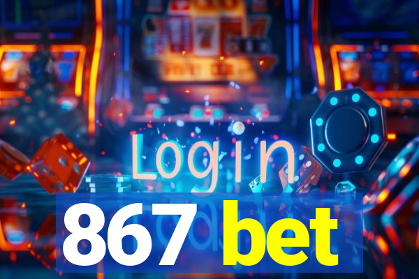 867 bet