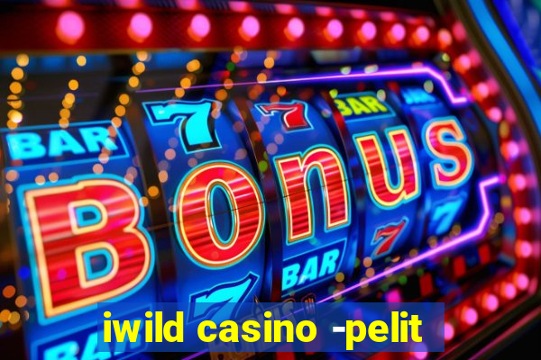 iwild casino -pelit