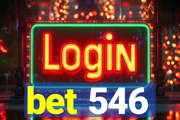 bet 546