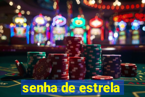 senha de estrela