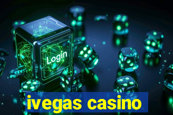 ivegas casino