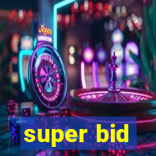 super bid