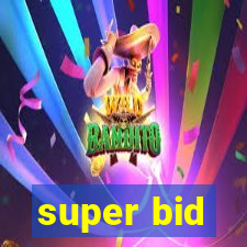 super bid