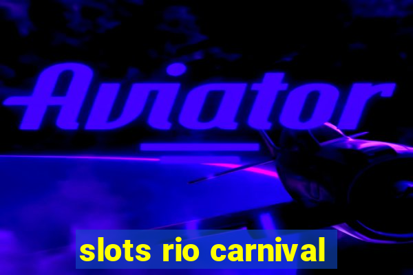 slots rio carnival