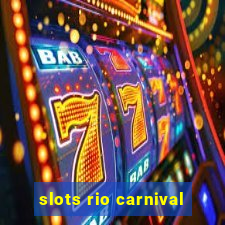 slots rio carnival