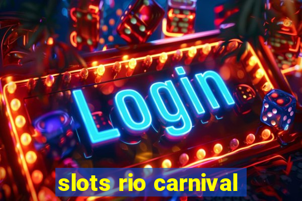 slots rio carnival