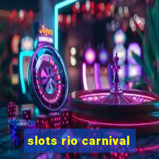 slots rio carnival