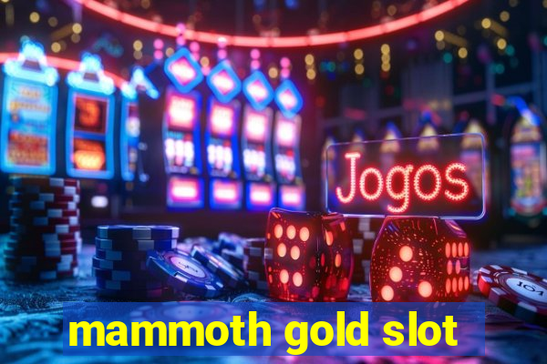 mammoth gold slot