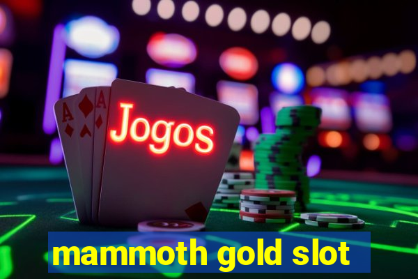 mammoth gold slot