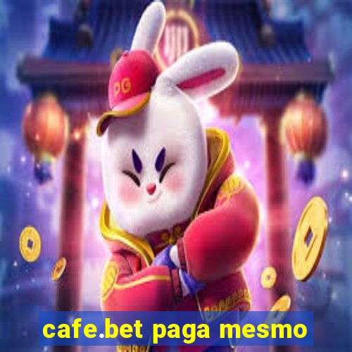 cafe.bet paga mesmo