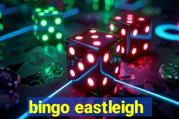 bingo eastleigh