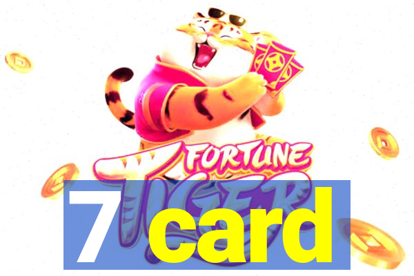 7 card