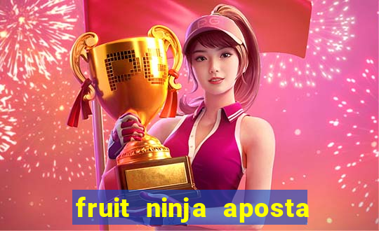 fruit ninja aposta 1 real