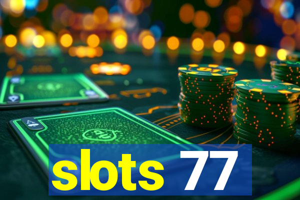 slots 77