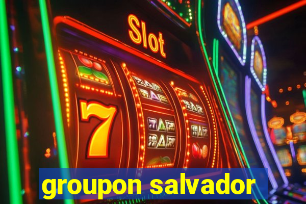 groupon salvador