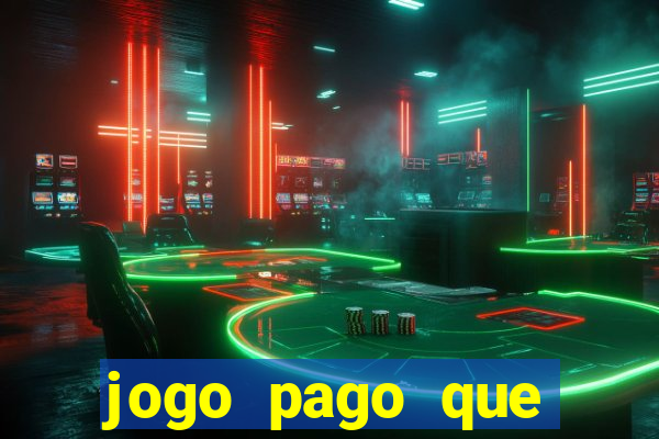 jogo pago que ganha dinheiro