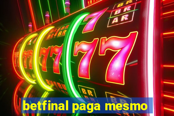 betfinal paga mesmo