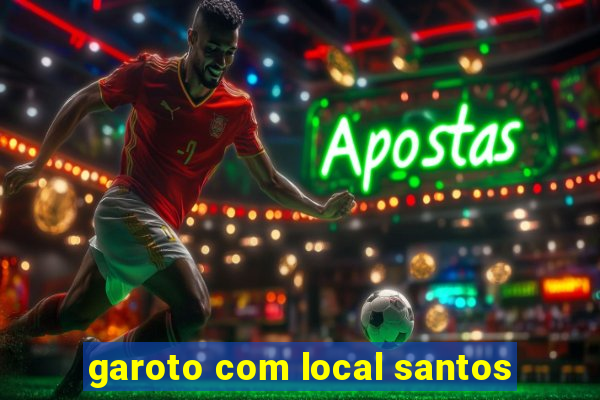 garoto com local santos