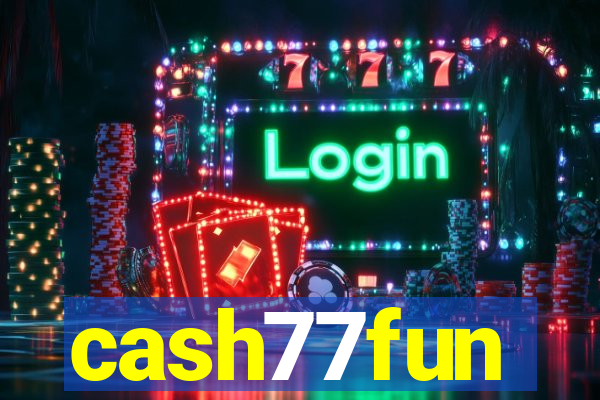 cash77fun