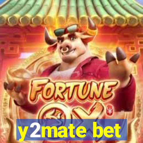 y2mate bet