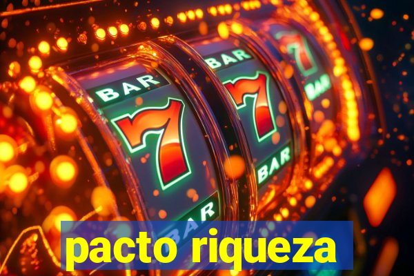 pacto riqueza