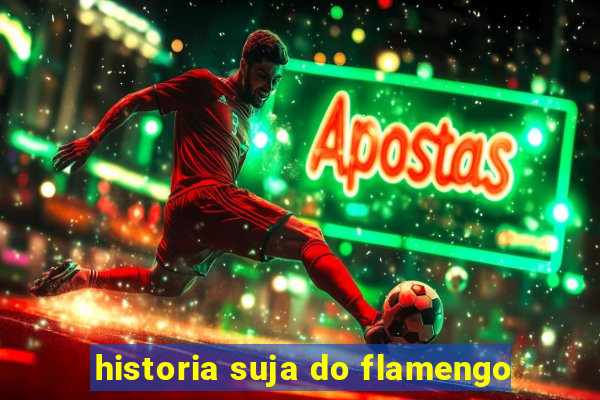 historia suja do flamengo