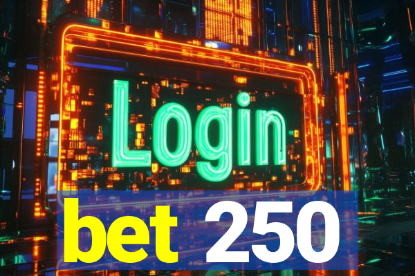 bet 250