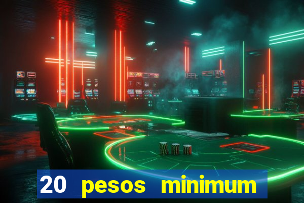 20 pesos minimum deposit casino philippines