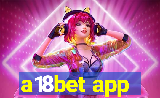 a18bet app