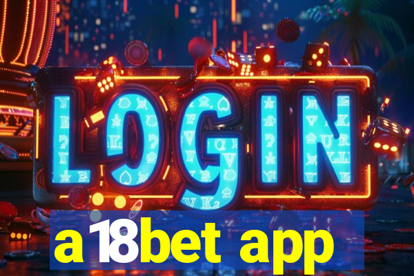 a18bet app