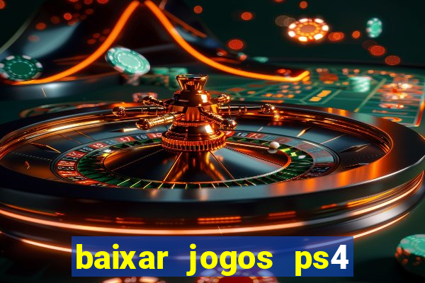 baixar jogos ps4 pkg pt br