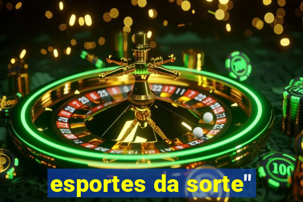 esportes da sorte