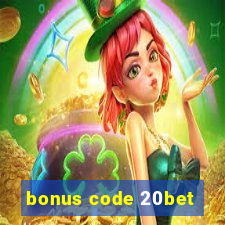 bonus code 20bet