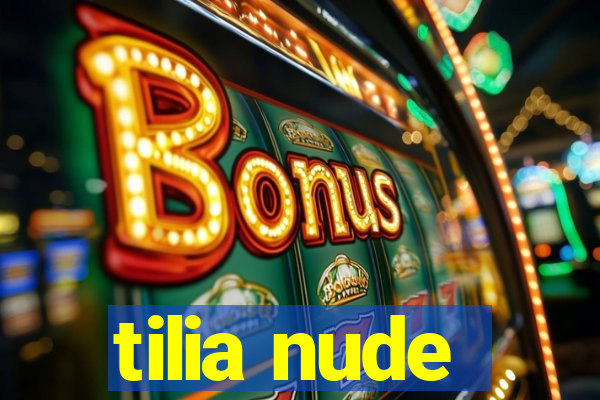 tilia nude