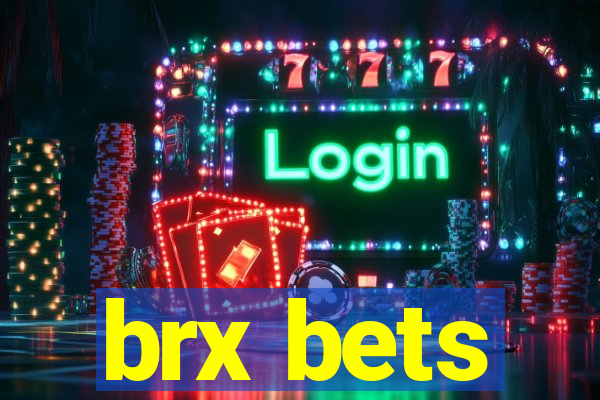 brx bets