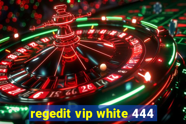 regedit vip white 444