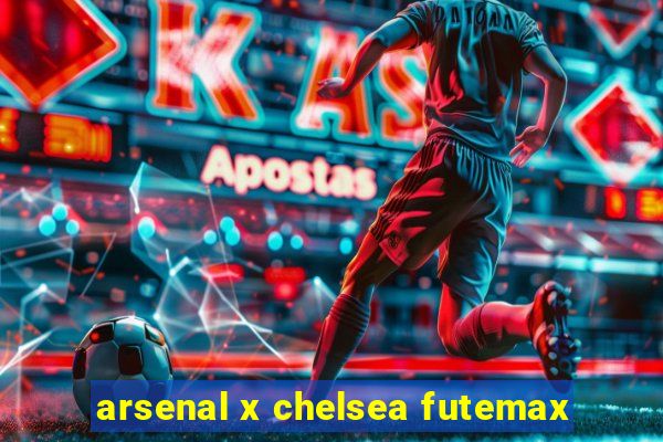 arsenal x chelsea futemax