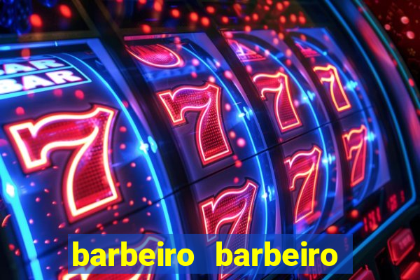 barbeiro barbeiro barbeiro bicho significado espiritual