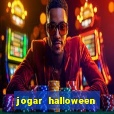 jogar halloween valendo dinheiro