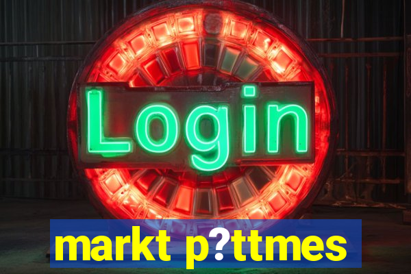 markt p?ttmes